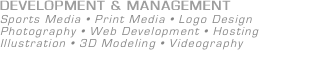 DEVELOPMENT & MANAGEMENT Sports Media •